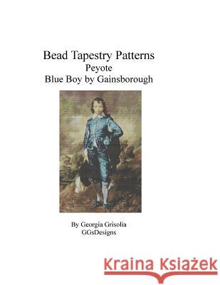 Bead Tapestry Patterns Peyote Blue Boy by Gainsborough Georgia Grisolia 9781530853489 Createspace Independent Publishing Platform