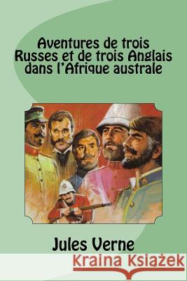 Aventures de trois Russes et de trois Anglais dans l'Afrique australe Saguez, Edinson 9781530856640