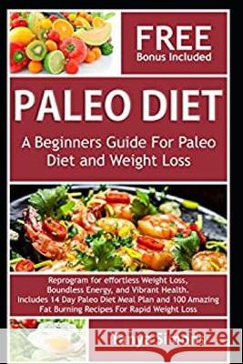 Paleo Diet Cook Book For Beginners.: Includes 14 Day Meal Plan Simons, Tanya 9781530859856 Createspace Independent Publishing Platform