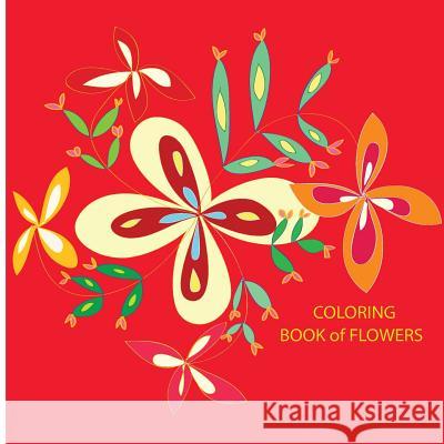 COLORING BOOK of FLOWERS Orna 9781530860258