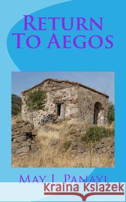 Return To Aegos Panayi, May J. 9781530860791