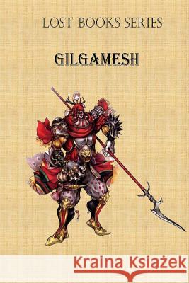 Gilgamesh: King of Uruk MR Billy R. Fincher 9781530861323