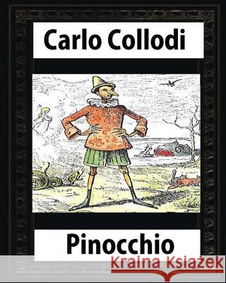 Pinocchio, by Carlo Collodi Carlo Collodi 9781530861415