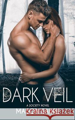 Dark Veil: Society Series Mason Sabre 9781530863952 Createspace Independent Publishing Platform