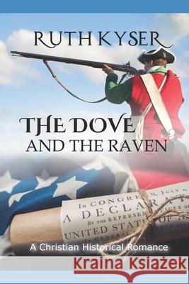 The Dove and The Raven (Large Print Edition) Kyser, Ruth 9781530864171