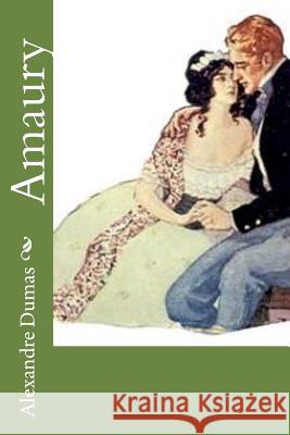 Amaury Alexandre Dumas 9781530864331