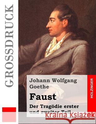 Faust. Eine Tragödie (Großdruck): Erster und zweiter Teil Goethe, Johann Wolfgang 9781530865154 Createspace Independent Publishing Platform