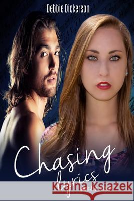 Chasing Lyrics Debbie Dickerson 9781530865369 Createspace Independent Publishing Platform