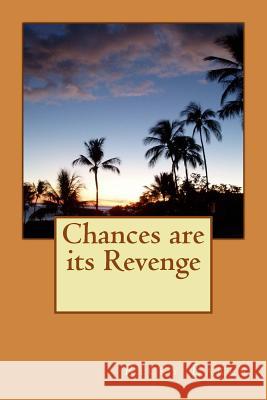 Chances are it's Revenge: Chances are it's Revenge Earls, Ricky L. 9781530867219