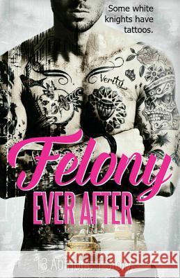 Felony Ever After Debra Anastasia 9781530867493