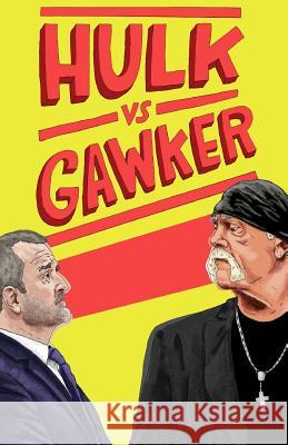 Hulk vs. Gawker Thought Catalog 9781530868018 Createspace Independent Publishing Platform