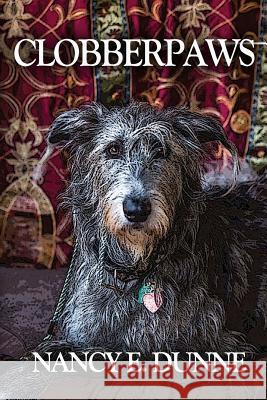 Clobberpaws Nancy E. Dunne 9781530868193
