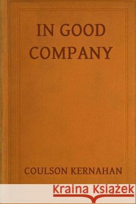 In Good Company Coulson Kernahan 9781530871049 Createspace Independent Publishing Platform