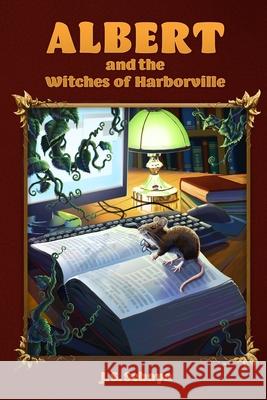 Albert and the Witches of Harborville J. S. Schaya 9781530871285