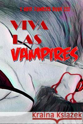 I Hate Zombies Book III: Viva Las Vampires S. H. Davis S. H. Davis 9781530871582 Createspace Independent Publishing Platform