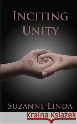 Inciting Unity Suzanne Linda 9781530872428 Createspace Independent Publishing Platform