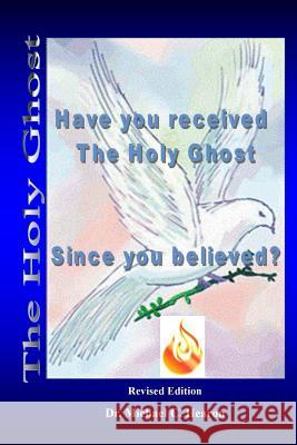 Have You Received The Holy Ghost: Since You Believed? Hearon, Michael C. 9781530873517 Createspace Independent Publishing Platform