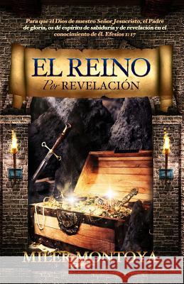 El Reino Por Revelacion Miler Montoya 9781530873623 Createspace Independent Publishing Platform