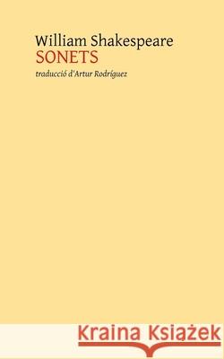 Sonets: traducció d'Artur Rodríguez Rodríguez, Artur 9781530874828 Createspace Independent Publishing Platform