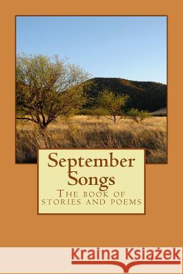 September Songs: The Book of Stories and Poems Irina Zhadan 9781530875450