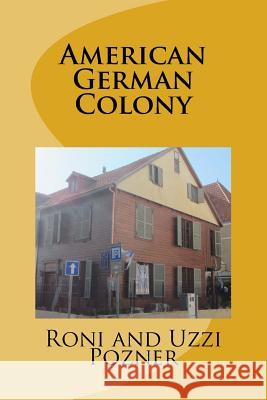American German Colony: Jaffa Travel Guide Uzzi Pozner 9781530875764 Createspace Independent Publishing Platform