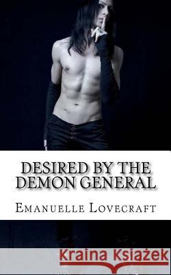 Desired By The Demon General Lovecraft, Emanuelle 9781530876884 Createspace Independent Publishing Platform