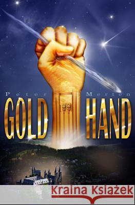 Goldhand Peter Merten 9781530879946 Createspace Independent Publishing Platform
