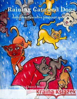 Raining Cats and Dogs and Other Figurative Language Poems Mrs Mary Elizabeth Donley-Slover 9781530880805