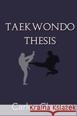 Taekwondo Thesis Carlos Chavez 9781530881116