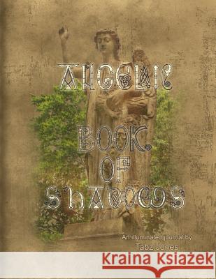 Angelic Book of Shadows Tabz Jones 9781530884063 Createspace Independent Publishing Platform