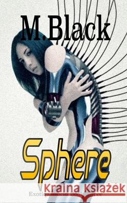 Sphere M. Black 9781530884766 Createspace Independent Publishing Platform