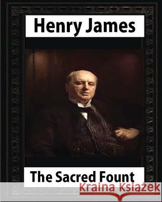 The Sacred Fount (1901), by Henry James NOVEL, (World's Classics) James, Henry 9781530886012