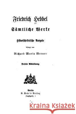 Sämtliche Werke Hebbel, Friedrich 9781530888337