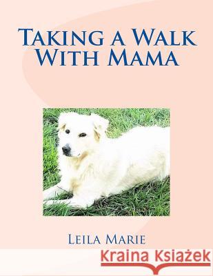 Taking a Walk With Mama S. Lewis L. Jordan Leila Marie 9781530889174 Createspace Independent Publishing Platform