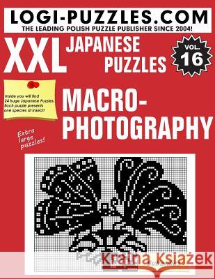 XXL Japanese Puzzles: Macrophotography Urszula Marciniak Andrzej Baran Joanna Diez 9781530889488