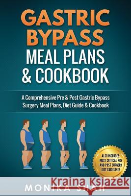 Gastric Bypass Meal Plans and Cookbook Monika Shah 9781530890583 Createspace Independent Publishing Platform