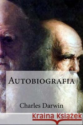 Autobiografia Charles Darwin 9781530890798 Createspace Independent Publishing Platform