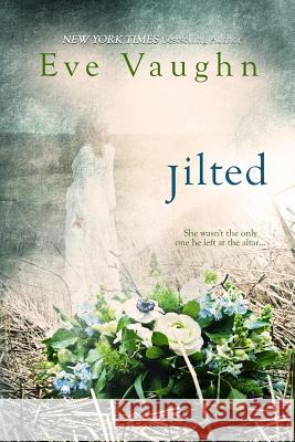 Jilted Eve Vaughn 9781530893263 Createspace Independent Publishing Platform