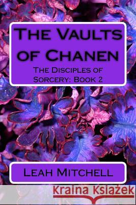 The Vaults of Chanen MS Leah Ashley Mitchell 9781530893423