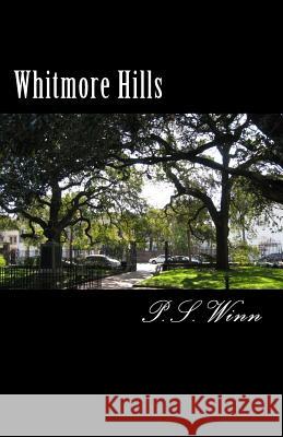 Whitmore Hills P. S. Winn 9781530893461 Createspace Independent Publishing Platform