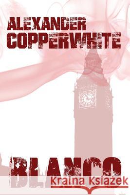 Blanco - Asesinato En Londres Alexander Copperwhite Victor Manuel Miret Jose Antonio Flore 9781530898091