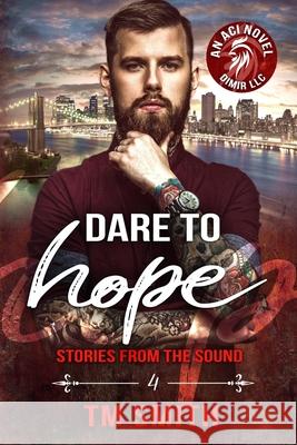 Dare to Hope: An All Cocks Story T. M. Smith 9781530900008 Createspace Independent Publishing Platform