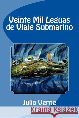 Veinte Mil Leguas de Viaje Submarino Julio Verne Edinson Saguez Vicente Guimere 9781530903269 Createspace Independent Publishing Platform