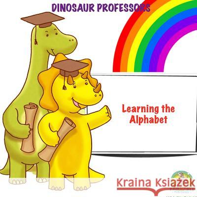 Dinosaur Professors: Learning the Alphabet Andrew Rosenblatt Paws Pals Publishing 9781530903368