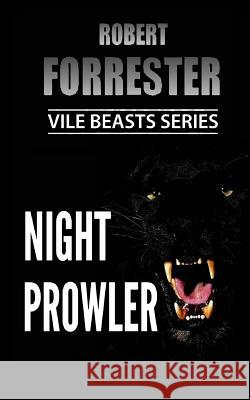 Night Prowler Robert Forrester 9781530905713 Createspace Independent Publishing Platform