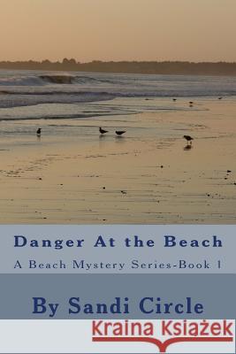 Danger At the Beach Circle, Sandi 9781530908011