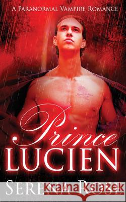 Prince Lucien Serena Rose 9781530909841