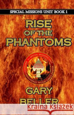 Rise of the Phantoms Gary Beller 9781530912247