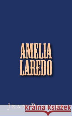 Amelia Laredo Jean Pailler 9781530912971 Createspace Independent Publishing Platform