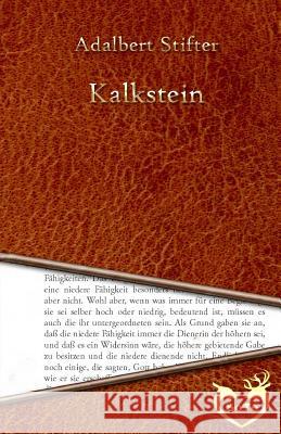 Kalkstein Adalbert Stifter 9781530913428 Createspace Independent Publishing Platform